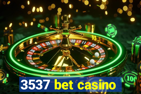 3537 bet casino